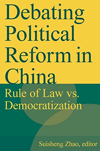 Debating Political Reform in China Rule of Law vs. Democratization [Paperback]
