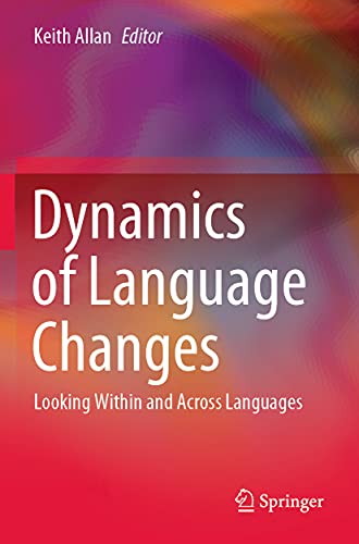 Dynamics of Language Changes Looking Within and Across Languages [Paperback]