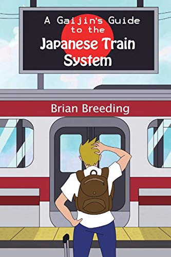 Gaijin's Guide to the Japanese Train System [Paperback]