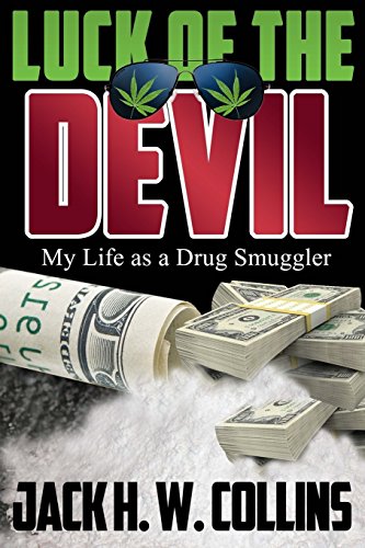 Luck Of The Devil My Life As A Drug Smuggler [Paperback]