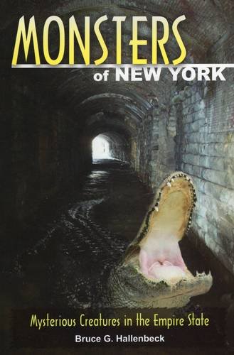 Monsters of New York Mysterious Creatures in the Empire State [Paperback]