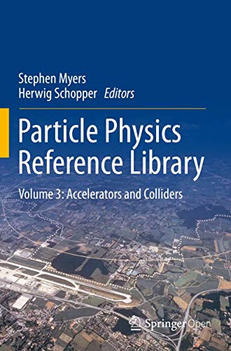 Particle Physics Reference Library Volume 3 Accelerators and Colliders [Paperback]