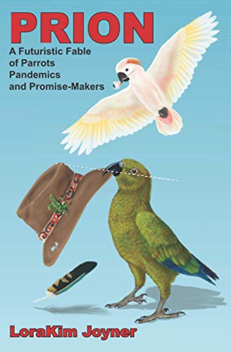 Prion  A Futuristic Fable on Parrots, Pandemics, and Promise-Makers [Paperback]