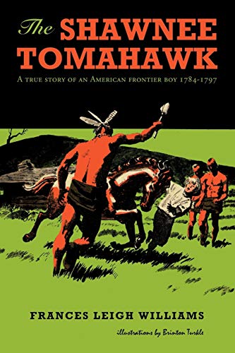 Shawnee Tomahawk  A True Story of an American Frontier Boy 1784-1797 [Paperback]