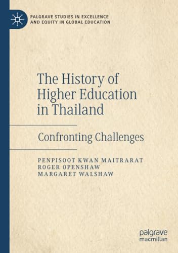 The History of Higher Education in Thailand Confronting Challenges [Paperback]