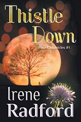 Thistle Down  Pixie Chronicles 1 [Paperback]
