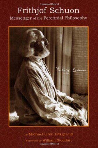 Frithjof Schuon Messenger of the Perennial Philosophy [Paperback]