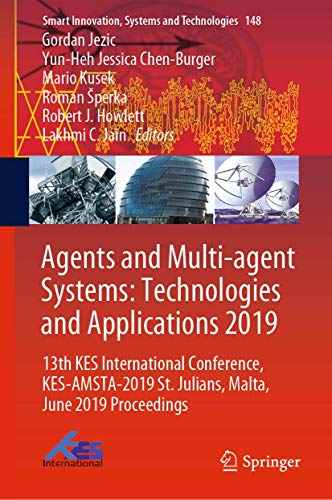 Agents and Multi-agent Systems Technologies and Applications 2019 13th KES Int [Hardcover]