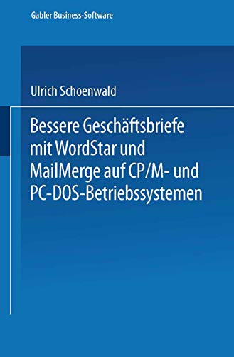 Bessere Geschftsbriefe mit WordStar und MailMerge auf CP/M- und PC-DOS-Betrieb [Paperback]