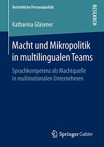 Macht und Mikropolitik in multilingualen Teams Sprachkompetenz als Machtquelle  [Paperback]
