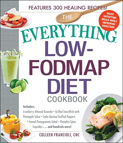 The Everything Low-FODMAP Diet Cookbook Includes Cranberry Almond Granola, Gril [Paperback]