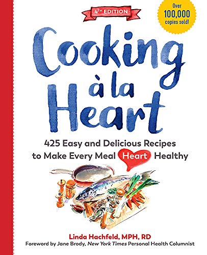 Cooking  la Heart, Fourth Edition 500 Easy and Delicious Recipes for Heart-Con [Hardcover]