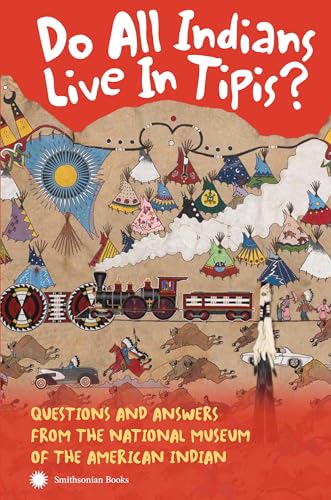 Do All Indians Live in Tipis Second Edition Questions and Answers from the Nat [Paperback]