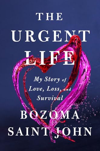 The Urgent Life My Story of Love, Loss, and Survival [Hardcover]