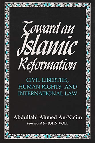 Toward An Islamic Reformation Civil Liberties, Human Rights, And International  [Paperback]