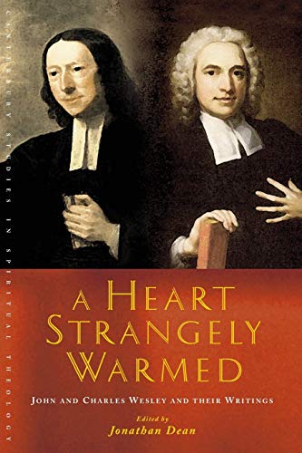 A Heart Strangely WarmedJohn And Charles Wesley And Their Writings (canterbury  [Paperback]