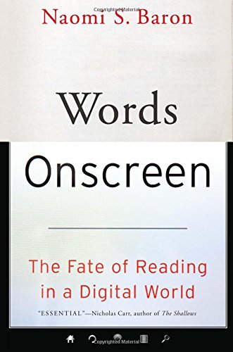 Words Onscreen: The Fate of Reading in a Digital World [Paperback]