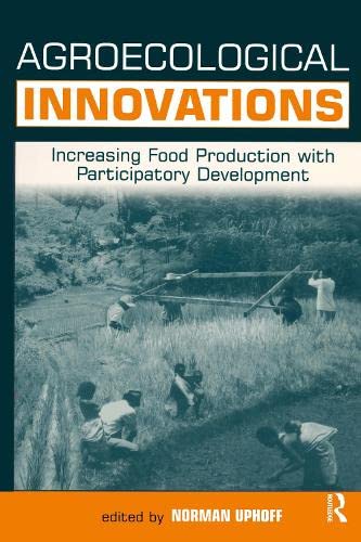 Agroecological Innovations Increasing Food Production with Participatory Develo [Paperback]