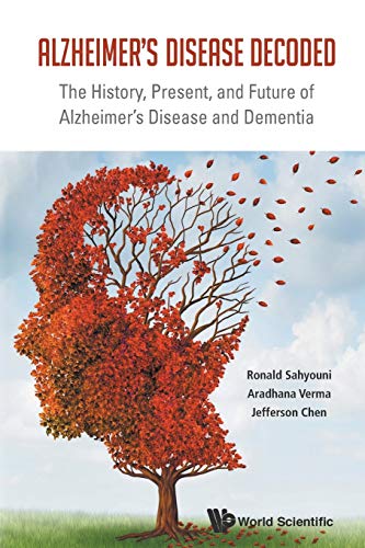 Alzheimer's Disease Decoded The History, Present, And Future Of Alzheimer's Dis [Paperback]