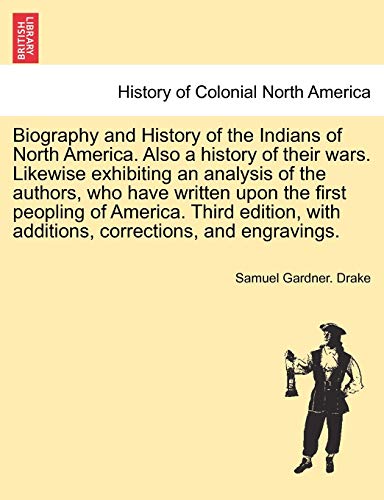 Biography And History Of The Indians Of North America. Also A History Of Their W [Paperback]