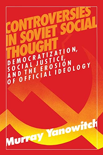 Controversies in Soviet Social Thought Democratization, Social Justice and the  [Paperback]