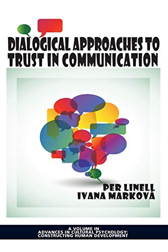 Dialogical Approaches To Trust In Communication (advances In Cultural Psychology [Paperback]