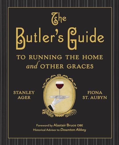 The Butler's Guide to Running the Home and Other Graces [Hardcover]