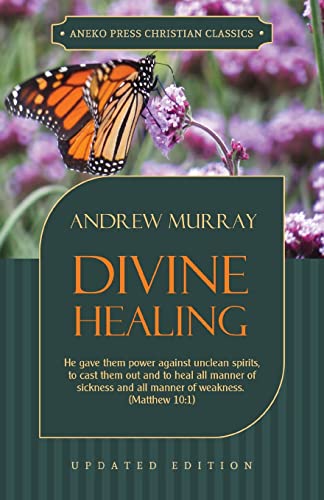 Divine Healing He Gave Them Power Against Unclean Spirits, To Cast Them Out And [Paperback]