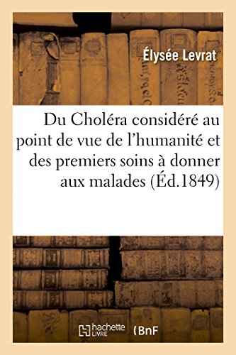 Du Cholra Considr Au Point de Vue de l'Humanit et des Premiers Soins  Donne [Paperback]
