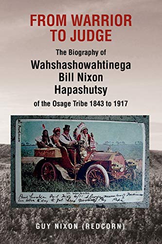 From Warrior to Judge the Biography of Wahshashowahtinega Bill Nixon Hapashutsy  [Paperback]