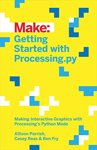 Getting Started with Processing.py Making Interactive Graphics with Processing' [Paperback]