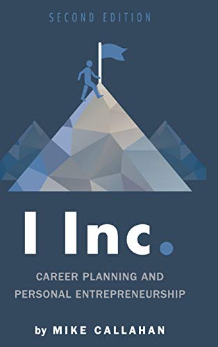 I Inc  Career Planning and Development Using Proven Entrepreneurship Concepts ( [Hardcover]