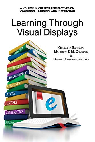 Learning Through Visual Displays (current Perspectives On Cognition, Learning, A [Paperback]