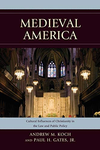 Medieval America Cultural Influences of Christianity in the Law and Public Poli [Paperback]