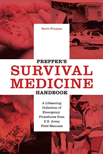 Prepper's Survival Medicine Handbook A Lifesaving Collection of Emergency Proce [Paperback]