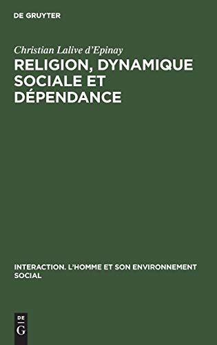Religion, Dynamique Sociale et Dpendance  Les Mouvements Protestants en Argent [Hardcover]