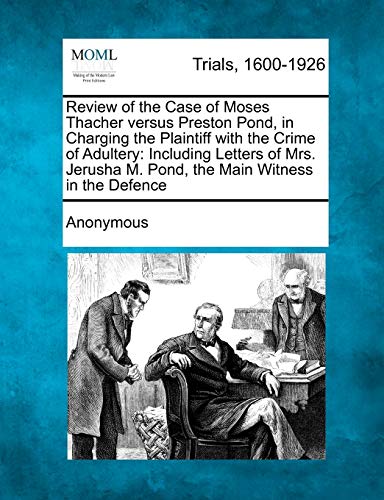 Review of the Case of Moses Thacher Versus Preston Pond, in Charging the Plainti [Paperback]