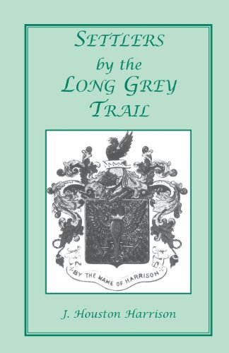 Settlers By The Long Grey Trail A Contribution To The History And Genealogy Of  [Paperback]