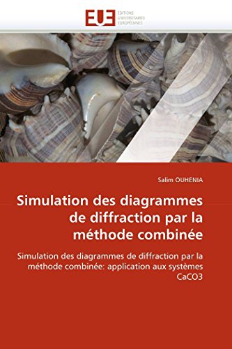 Simulation Des Diagrammes De Diffraction Par La Mthode Combine Simulation Des [Paperback]
