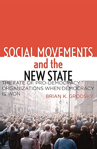 Social Movements and the New State The Fate of Pro-Democracy Organizations When [Paperback]