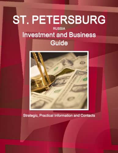 St. Petersburg (russia) Investment And Business Guide - Strategic, Practical Inf [Paperback]
