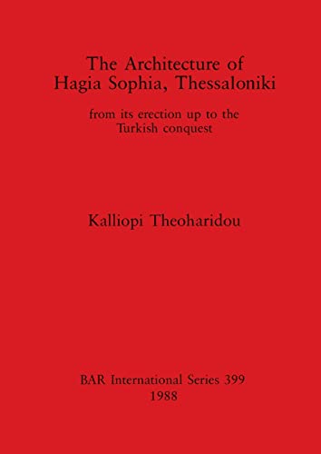 The Architecture of Hagia Sophia, Thessaloniki [Paperback]