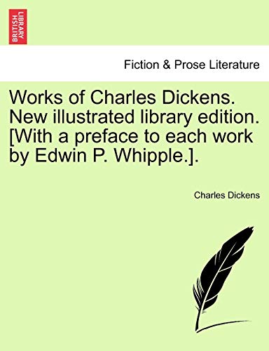 Works Of Charles Dickens. New Illustrated Library Edition. [with A Preface To Ea [Paperback]