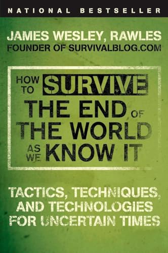 How to Survive the End of the World as We Know It Tactics, Techniques, and Tech [Paperback]