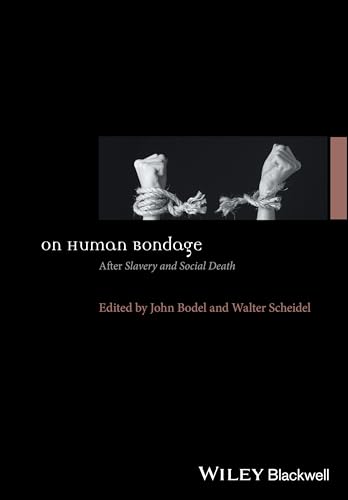 On Human Bondage AfterSlavery and Social Death [Hardcover]