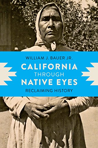 California Through Native Eyes Reclaiming History (indigenous Confluences) [Hardcover]
