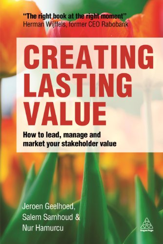 Creating Lasting Value How to Lead, Manage and Market Your Stakeholder Value [Hardcover]
