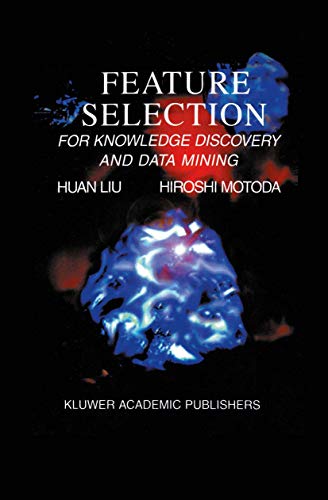Feature Selection for Knowledge Discovery and Data Mining [Paperback]