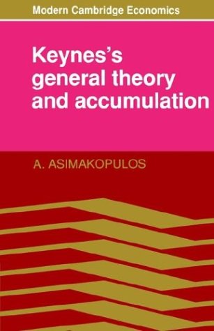 Keynes's General Theory and Accumulation [Paperback]