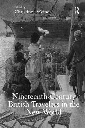 Nineteenth-Century British Travelers in the New World [Hardcover]
